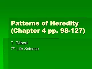 Patterns of Heredity (Chapter 4 pp. 98-127)