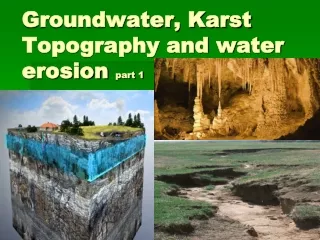 Groundwater, Karst Topography and water erosion  part 1