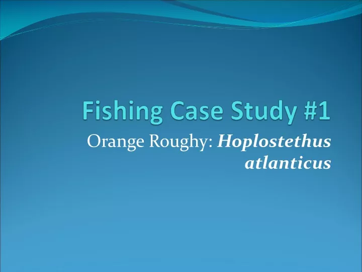fishing case study 1