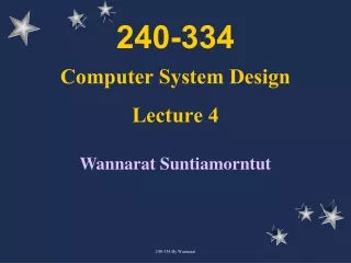 240-334 Computer System Design Lecture 4