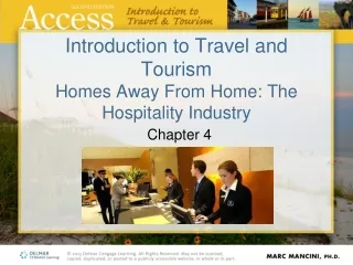 Introduction to Travel and Tourism Homes Away From Home: The Hospitality Industry
