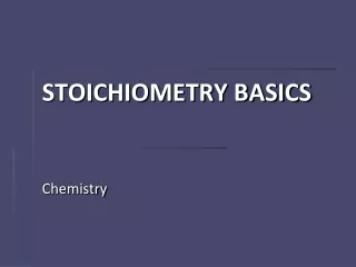 STOICHIOMETRY BASICS
