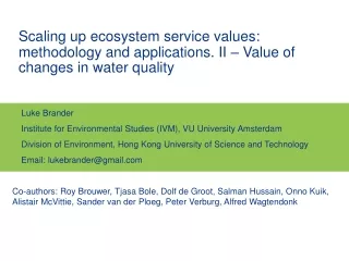 Luke Brander Institute for Environmental Studies (IVM), VU University Amsterdam