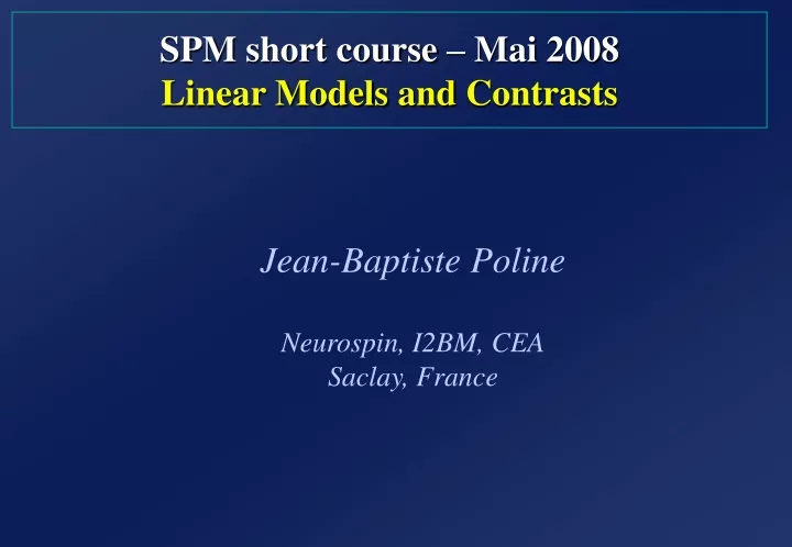 spm short course mai 200 8 linear models and contrasts