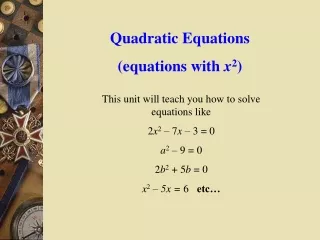 Quadratic Equations (equations with  x 2 )