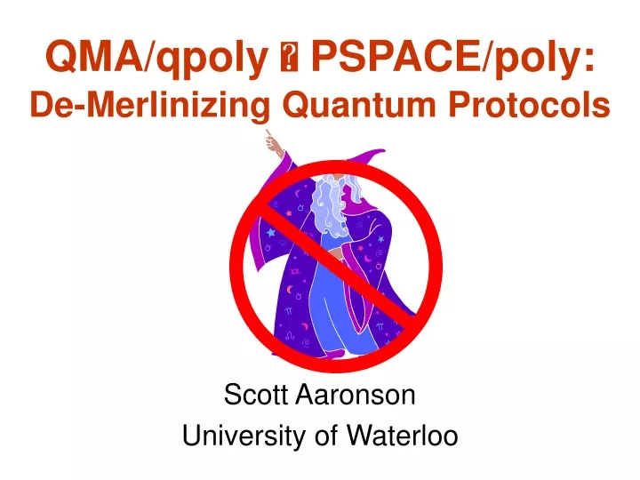qma qpoly pspace poly de merlinizing quantum protocols