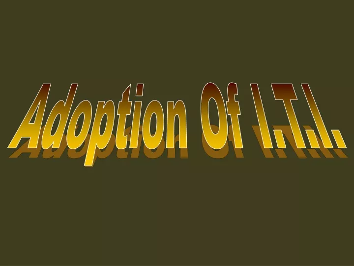 adoption of i t i