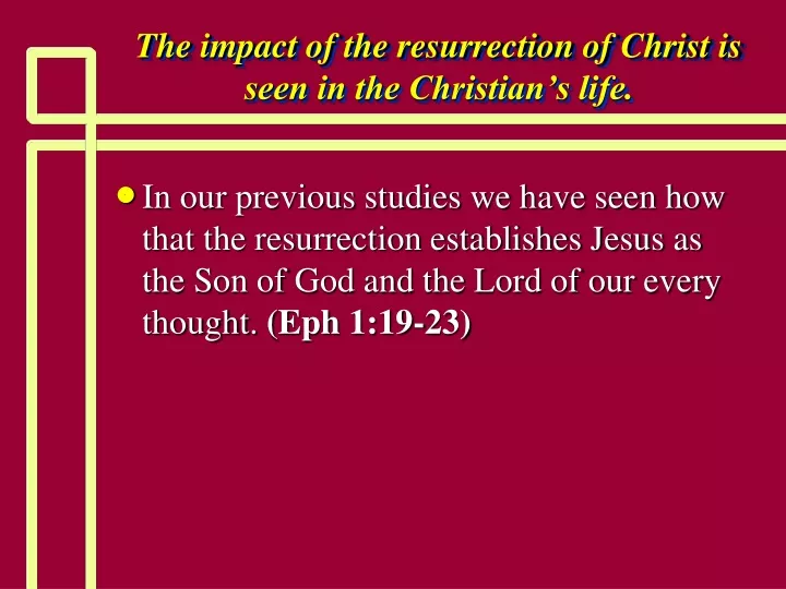 the impact of the resurrection of christ is seen in the christian s life