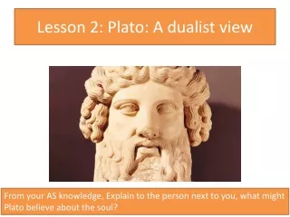 Lesson 2: Plato: A dualist view