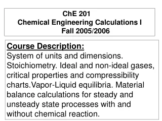 ChE 201     Chemical Engineering Calculations I Fall 2005/2006