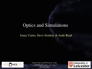 Optics and Simulations Jenny Carter, Steve Sembay &amp; Andy Read