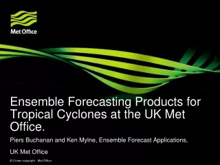 Ensemble Forecasting Products for Tropical Cyclones at the UK Met Office.
