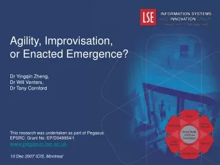 Agility, Improvisation,  or Enacted Emergence? Dr Yingqin Zheng,  Dr Will Venters,