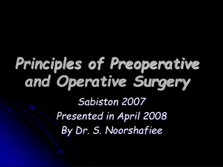 Principles of Preoperative and Operative Surgery