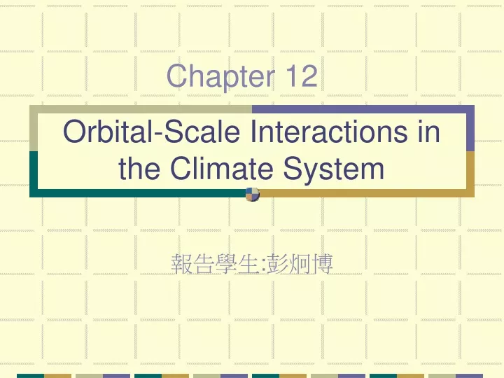 orbital scale interactions in the climate system