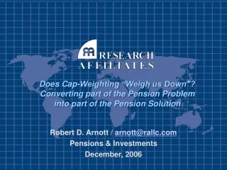 Robert D. Arnott /  arnott@rallc Pensions &amp; Investments   December, 2006