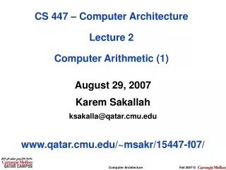 August 29, 2007 Karem Sakallah ksakalla@qatar.cmu qatar.cmu/~msakr/15447-f07/