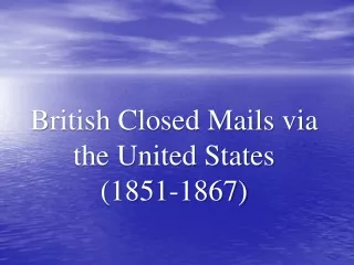 British Closed Mails via the United States  (1851-1867)