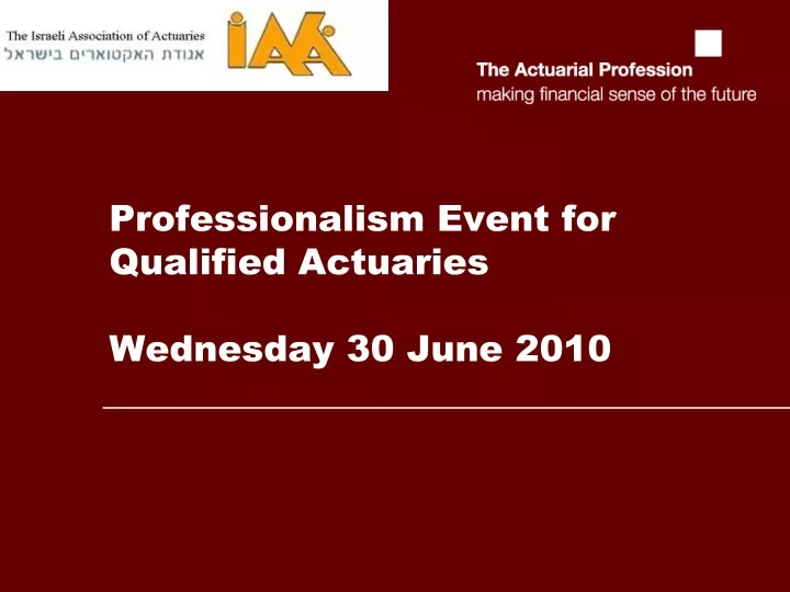 professionalism event for qualified actuaries wednesday 30 june 2010