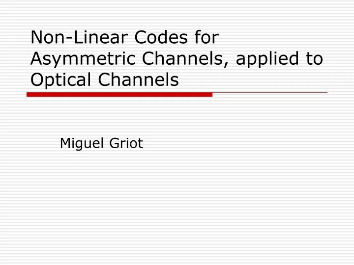 non linear codes for asymmetric channels applied to optical channels