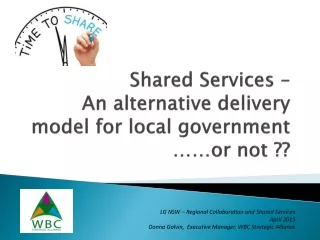 Shared Services – An alternative delivery model for local government ……or not ??
