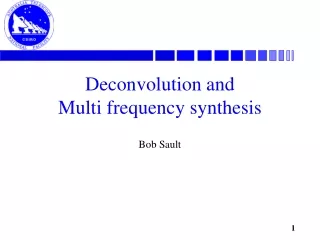Deconvolution and Multi frequency synthesis