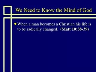 We Need to Know the Mind of God