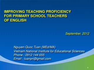 IMPROVING TEACHING PROFICIENCY  FOR PRIMARY SCHOOL TEACHERS  OF ENGLISH September, 2012