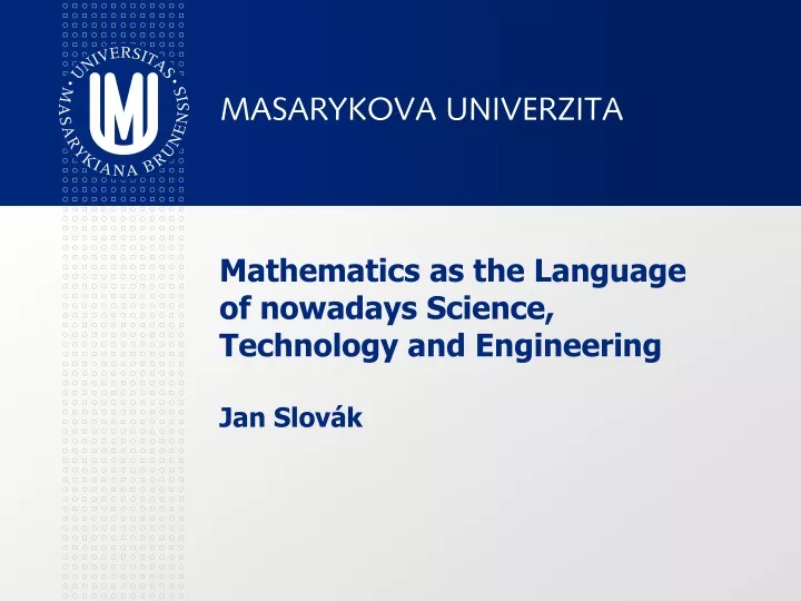 mathematics as the language of nowadays science technology and engineering jan slov k