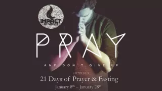 21 Days of Prayer &amp; Fasting January 8 th  – January 28 th