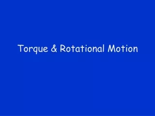 Torque &amp; Rotational Motion