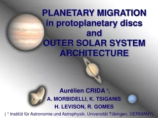 PLANETARY MIGRATION in protoplanetary discs and OUTER SOLAR SYSTEM ARCHITECTURE