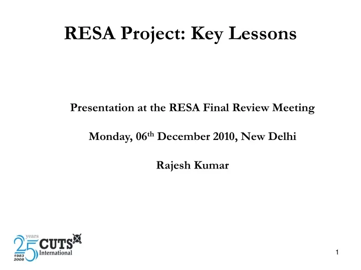 presentation at the resa final review meeting monday 06 th december 2010 new delhi rajesh kumar