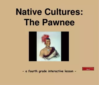 Native Cultures: The Pawnee - a fourth grade interactive lesson -