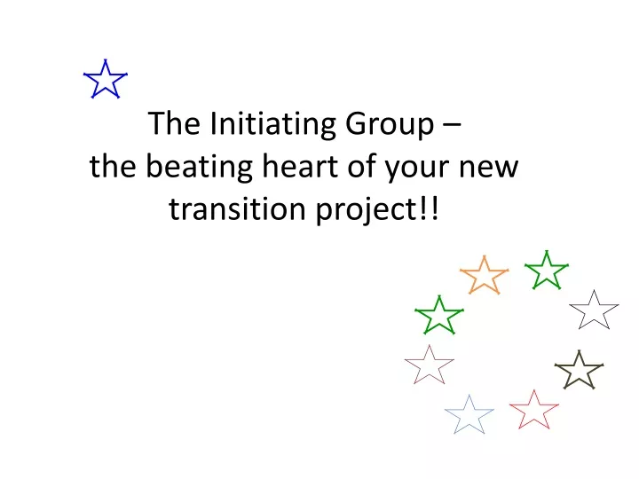 the initiating group the beating heart of your new transition project