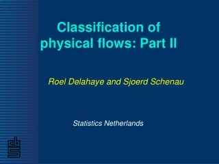 Classification of physical flows: Part II
