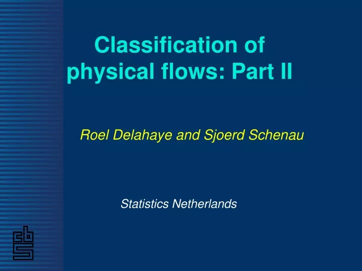 classification of physical flows part ii
