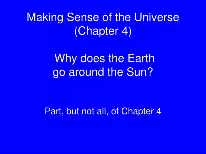 making sense of the universe chapter 4 why does the earth go around the sun