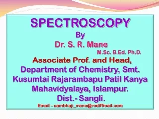 SPECTROSCOPY By Dr. S. R. Mane