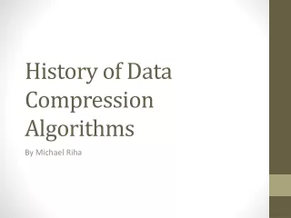 History of Data Compression Algorithms