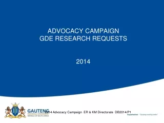 ADVOCACY CAMPAIGN GDE RESEARCH REQUESTS 2014