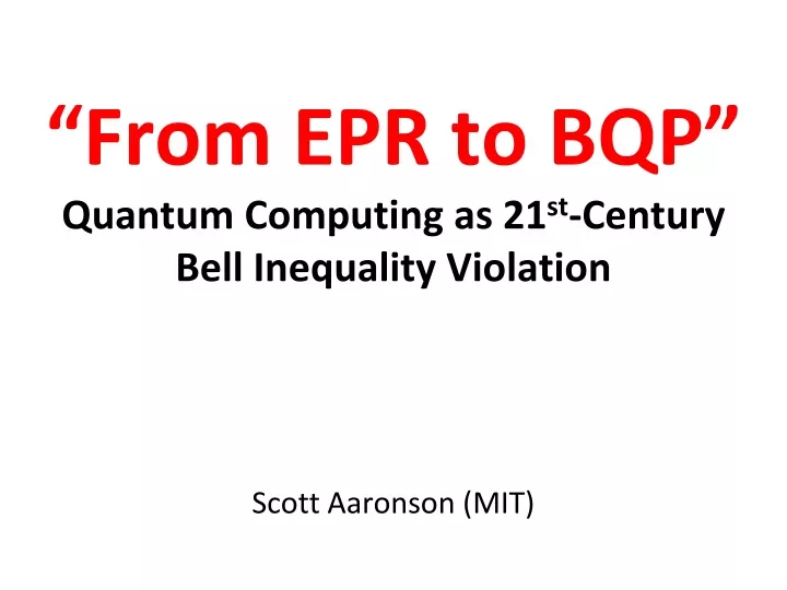 from epr to bqp quantum computing as 21 st century bell inequality violation