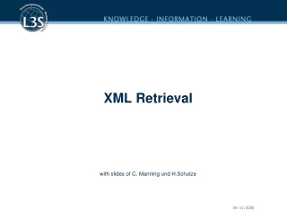XML Retrieval with slides of  C. Manning und H.Schutze