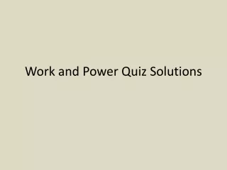 Work and Power Quiz Solutions