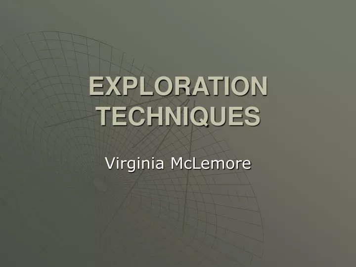 exploration techniques