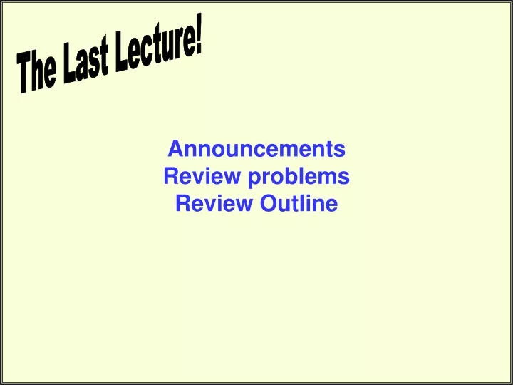 announcements review problems review outline
