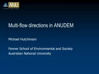 Multi-flow directions in ANUDEM Michael Hutchinson Fenner School of Environmental and Society