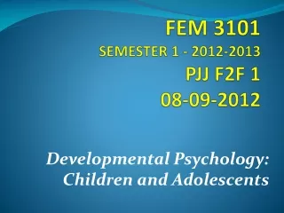 FEM  3101 S EMESTER 1 - 201 2 -201 3  PJJ F2F 1 08-09-2012