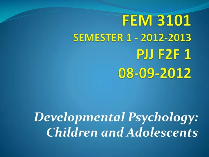 fem 3101 s emester 1 201 2 201 3 pjj f2f 1 08 09 2012