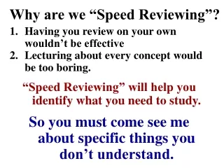 Why are we “Speed Reviewing”?